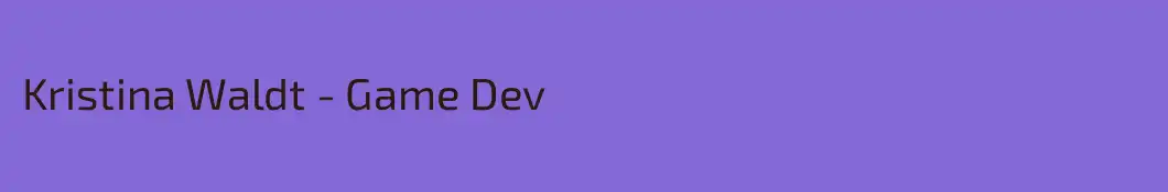 Kristina Waldt - Game Dev
